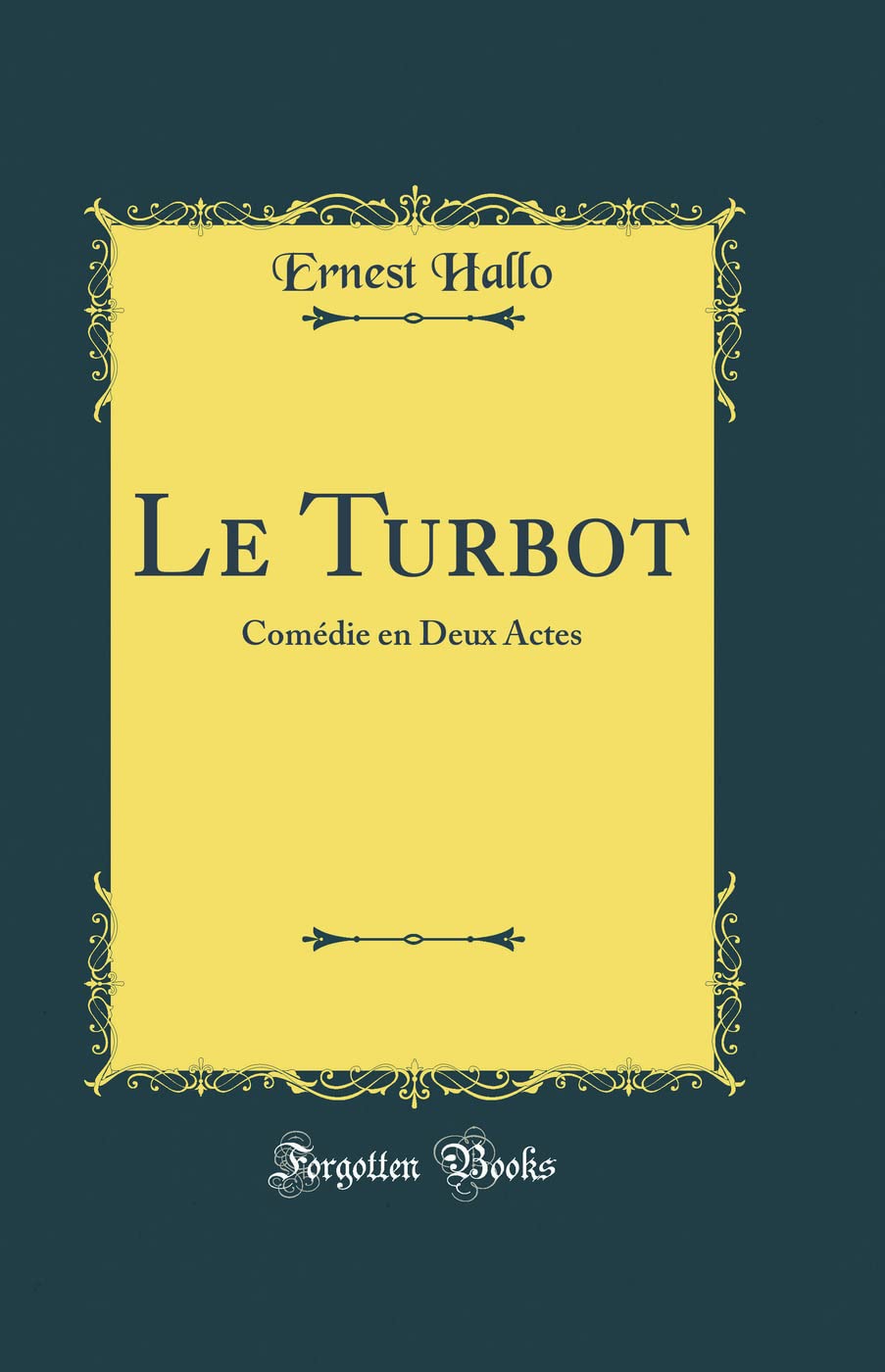 Le Turbot: Comédie en Deux Actes (Classic Reprint) book