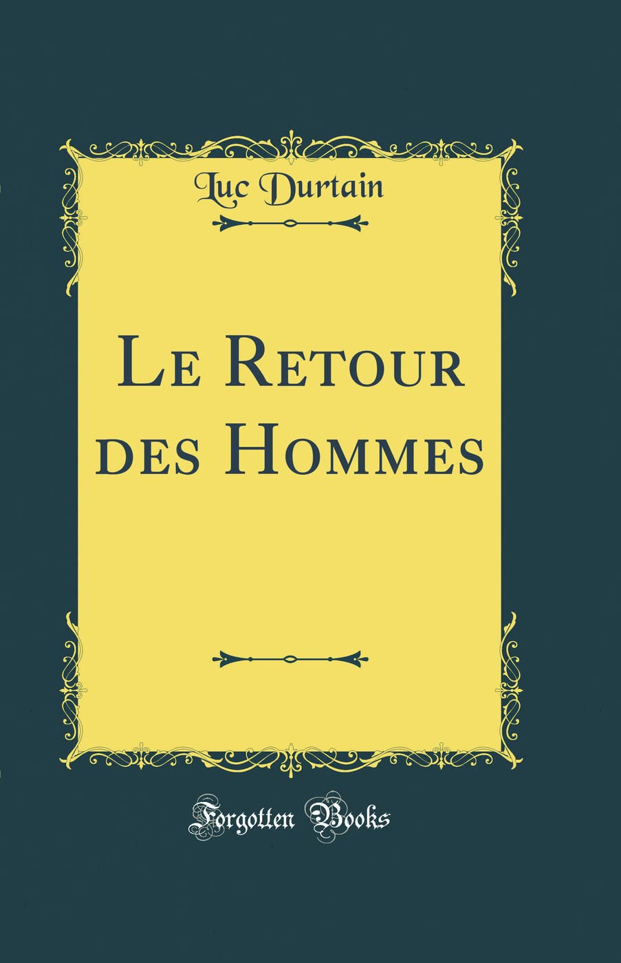 Le Retour des Hommes (Classic Reprint) book