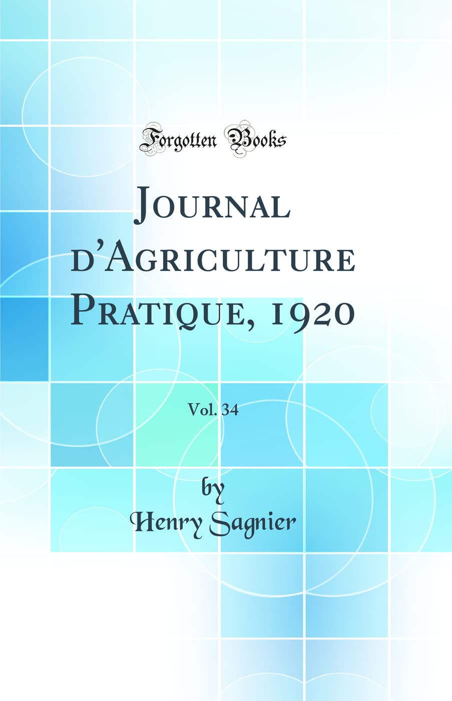 Journal d'Agriculture Pratique, 1920, Vol. 34 (Classic Reprint) book