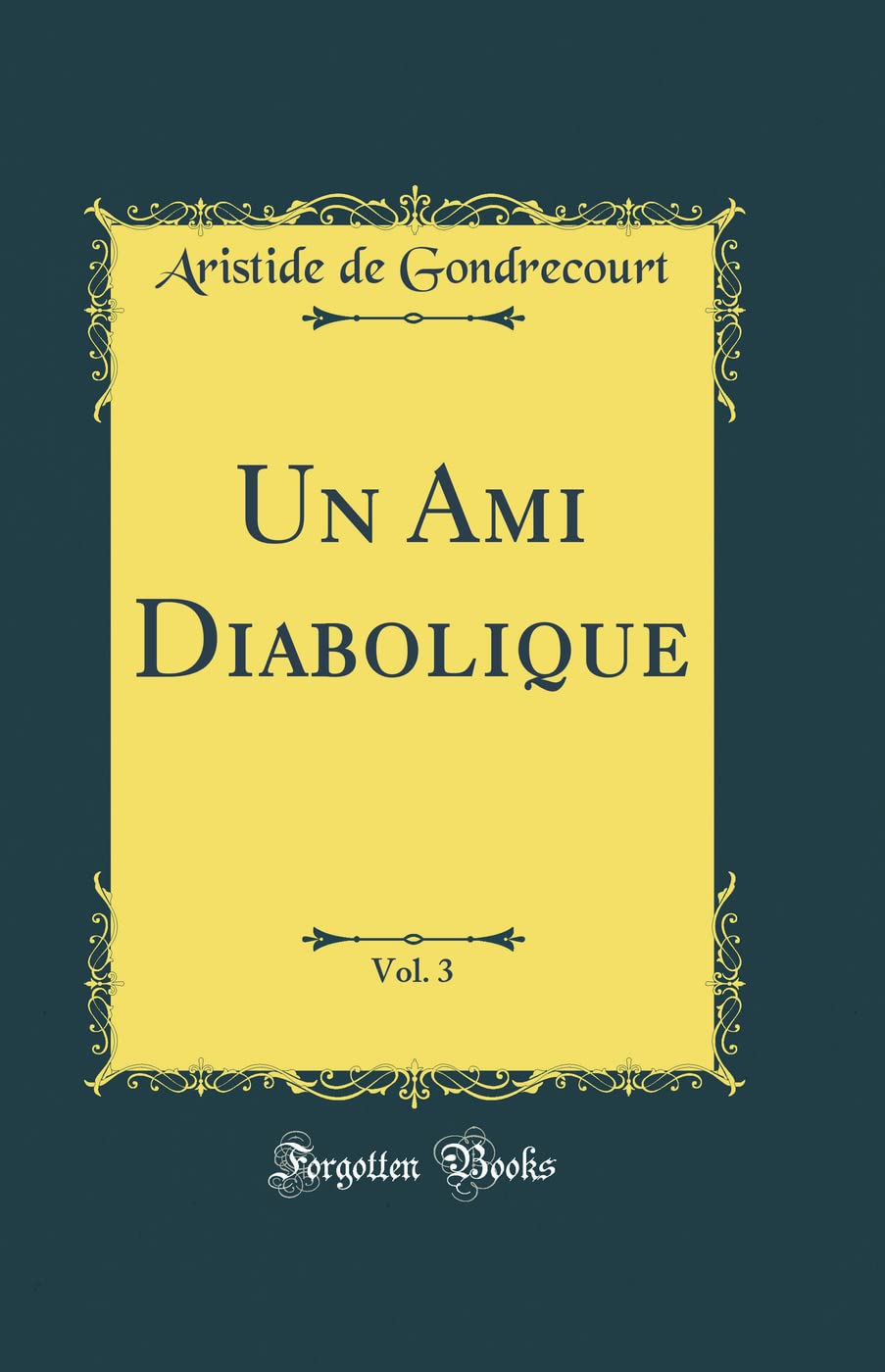 Un Ami Diabolique, Vol. 3 (Classic Reprint) book