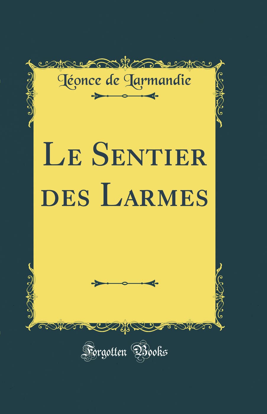 Le Sentier des Larmes (Classic Reprint) book