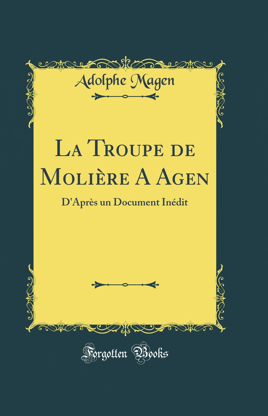 La Troupe de Molière a Agen: D'Après Un Document Inédit (Classic Reprint) book