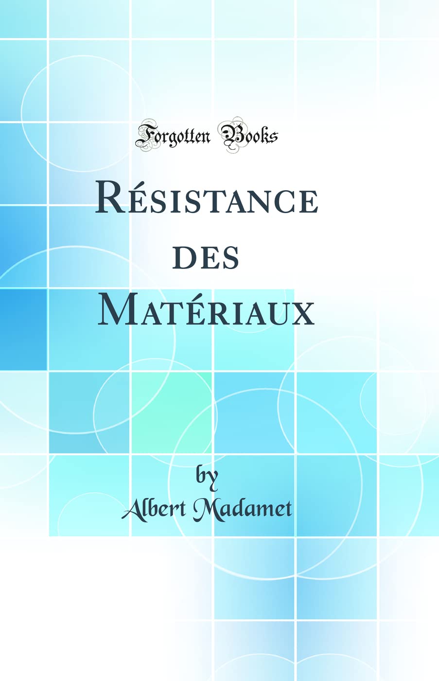 Résistance des Matériaux (Classic Reprint) book