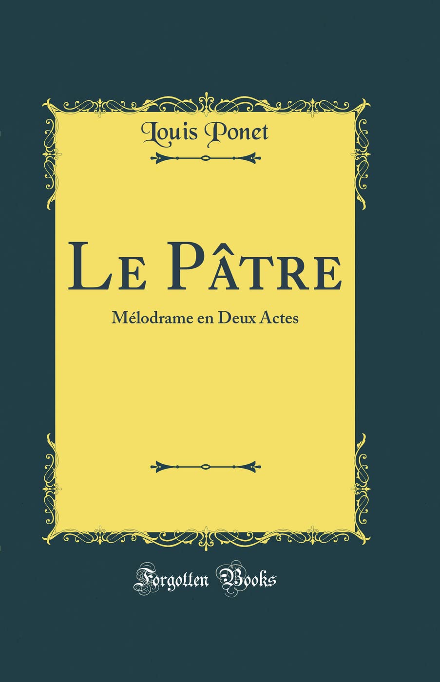 Le Pâtre: Mélodrame en Deux Actes (Classic Reprint) book
