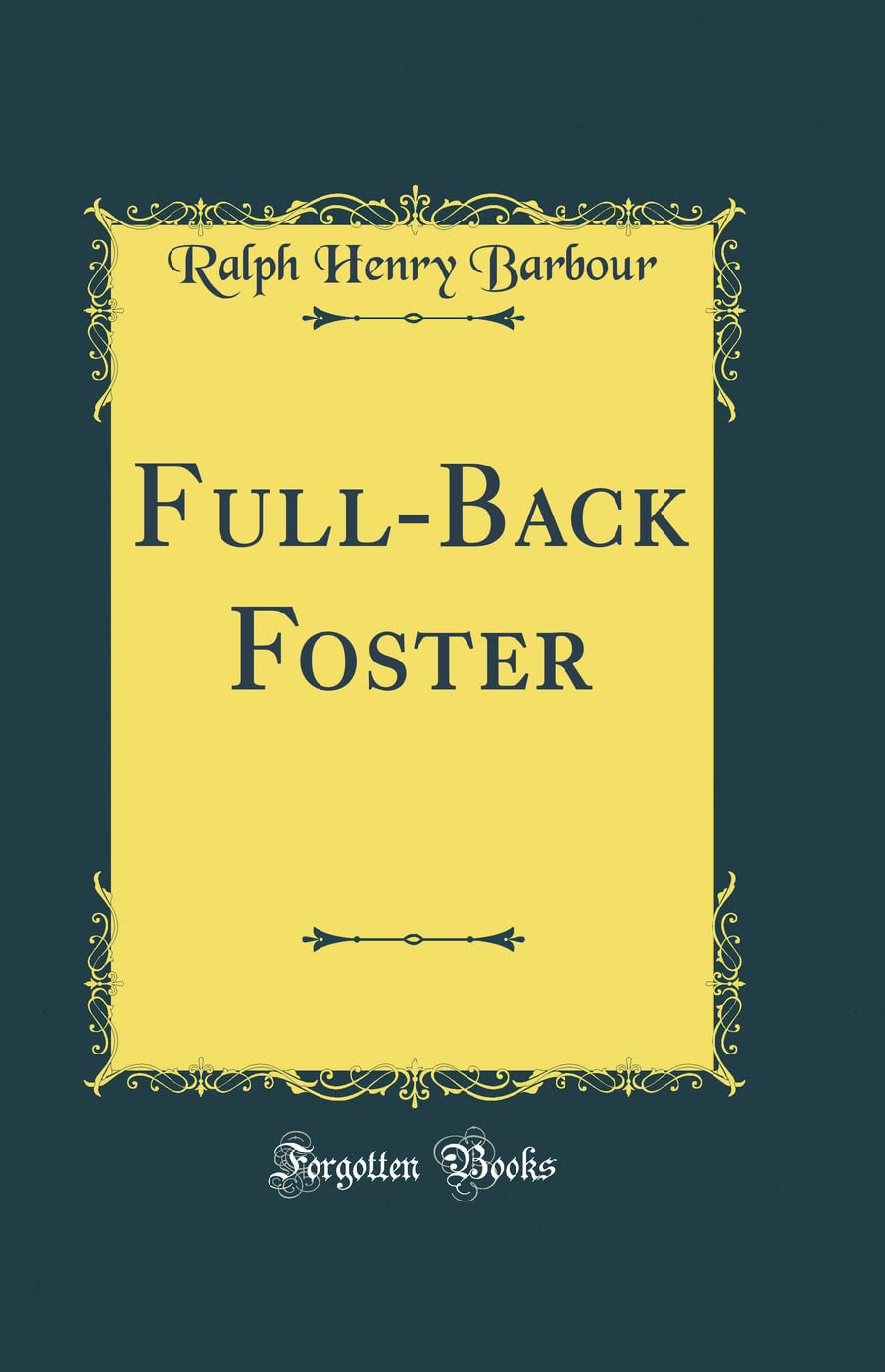 Full-Back Foster (Classic Reprint) Novels & Short Stories