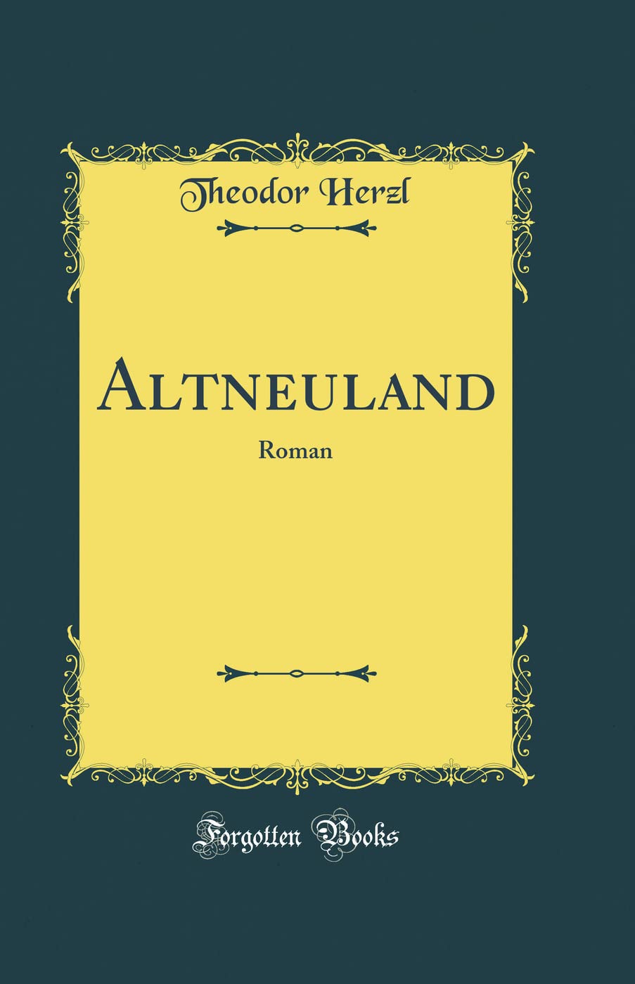 Altneuland: Roman (Classic Reprint) Film, Art & Culture