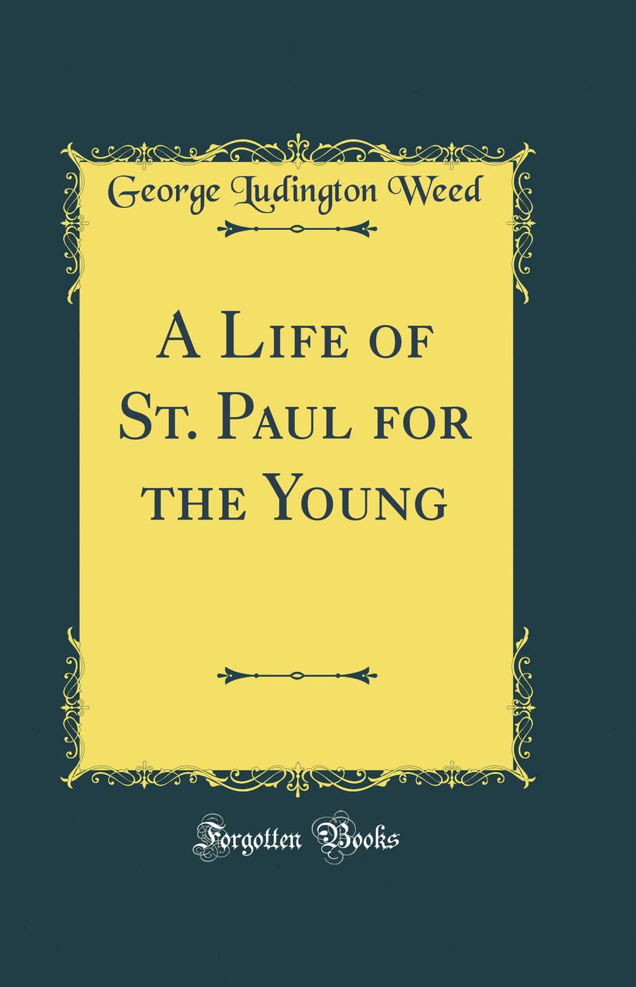 A Life of St. Paul for the Young (Classic Reprint) Film, Art & Culture