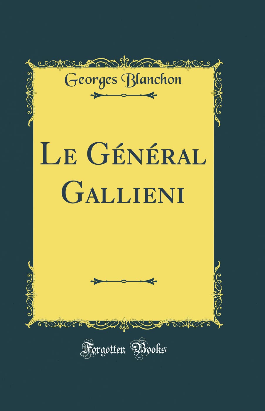 Le Général Gallieni (Classic Reprint) book