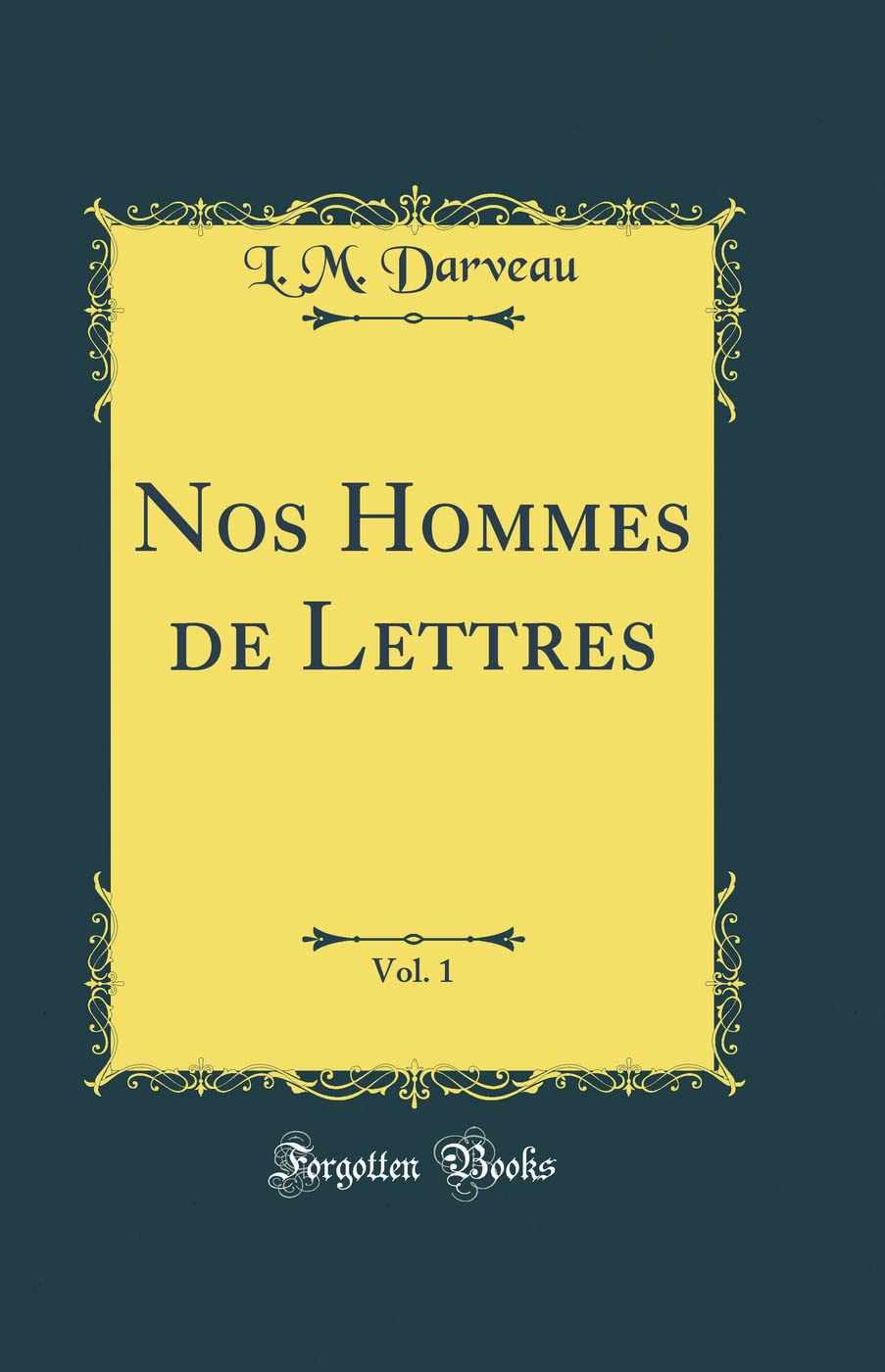 Nos Hommes de Lettres, Vol. 1 (Classic Reprint) book