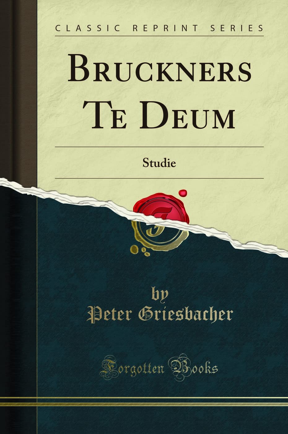 Bruckners Te Deum (Classic Reprint): Studie: Studie (Classic Reprint) Social Sciences