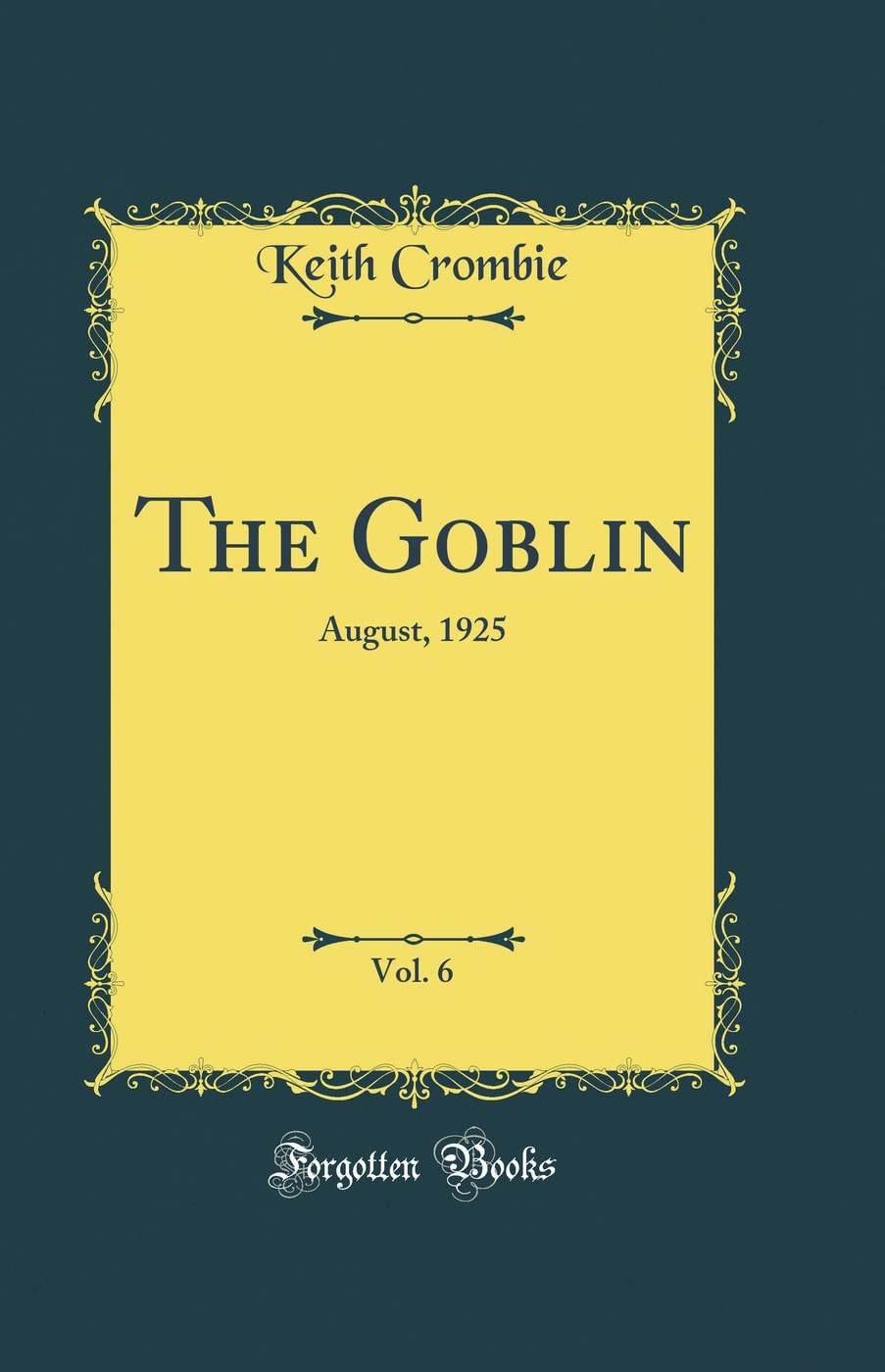 The Goblin, Vol. 6: August, 1925 (Classic Reprint) Novels & Short Stories