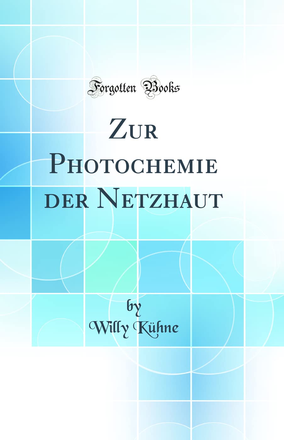 Zur Photochemie der Netzhaut (Classic Reprint) Medicine