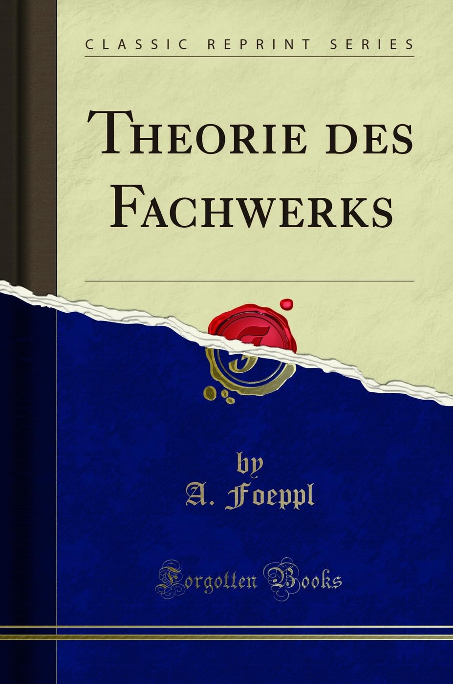 Theorie des Fachwerks (Classic Reprint) Mathematics