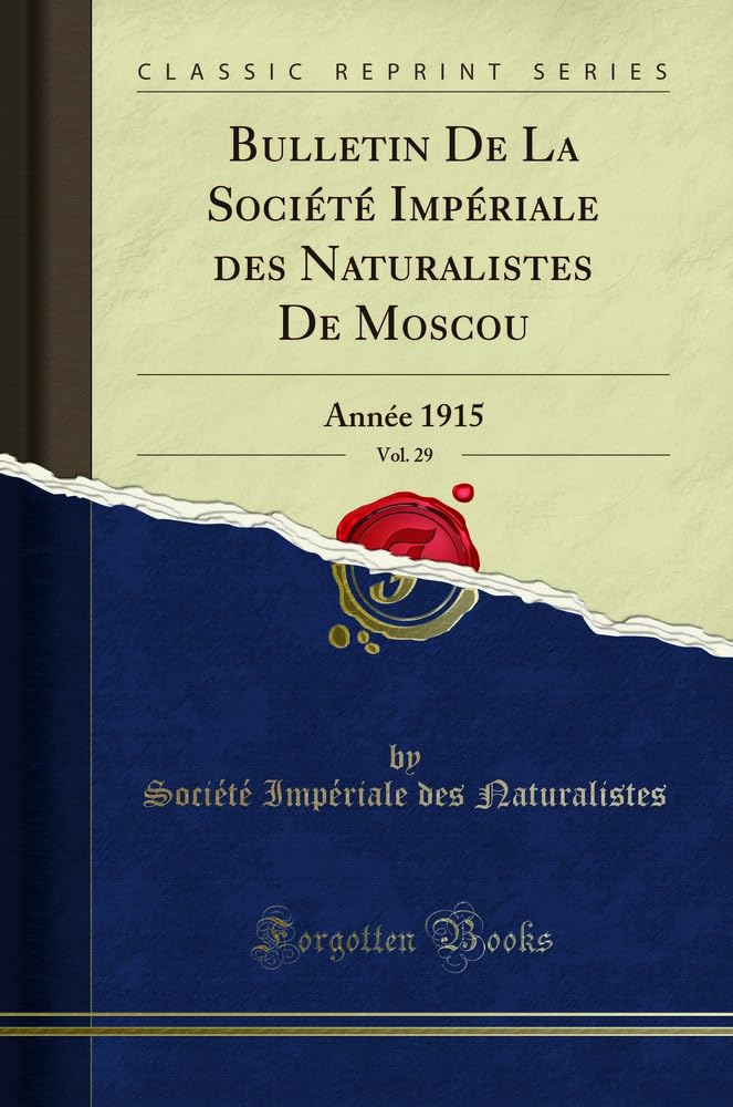 Bulletin De La Société Impériale des Naturalistes De Moscou, Vol. 29: Année 1915 (Classic Reprint) Social Sciences