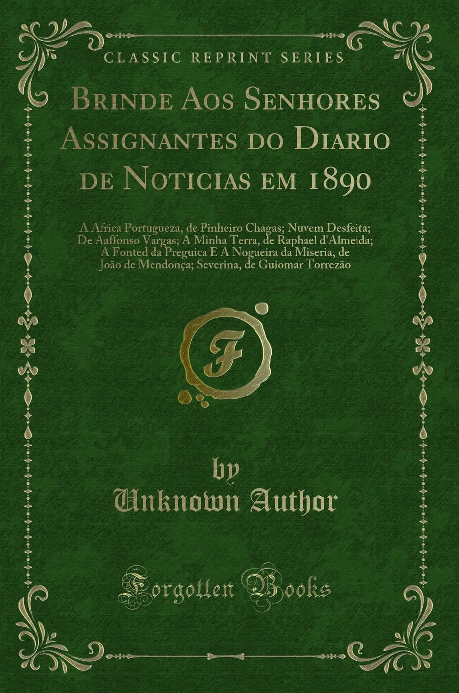 Brinde Aos Senhores Assignantes do Diario de Noticias em 1890: A Africa Portugueza, de Pinheiro Chagas; Nuvem Desfeita; De Aaffonso Vargas; A Minha ... da Miseria, de João de Mendonça; Severina, Contemporary literature Books