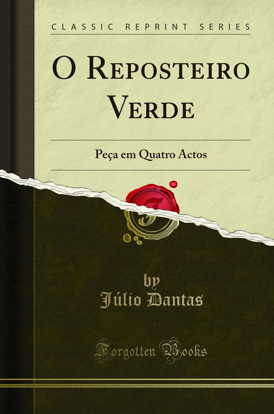 O Reposteiro Verde: Peça em Quatro Actos (Classic Reprint) Drama