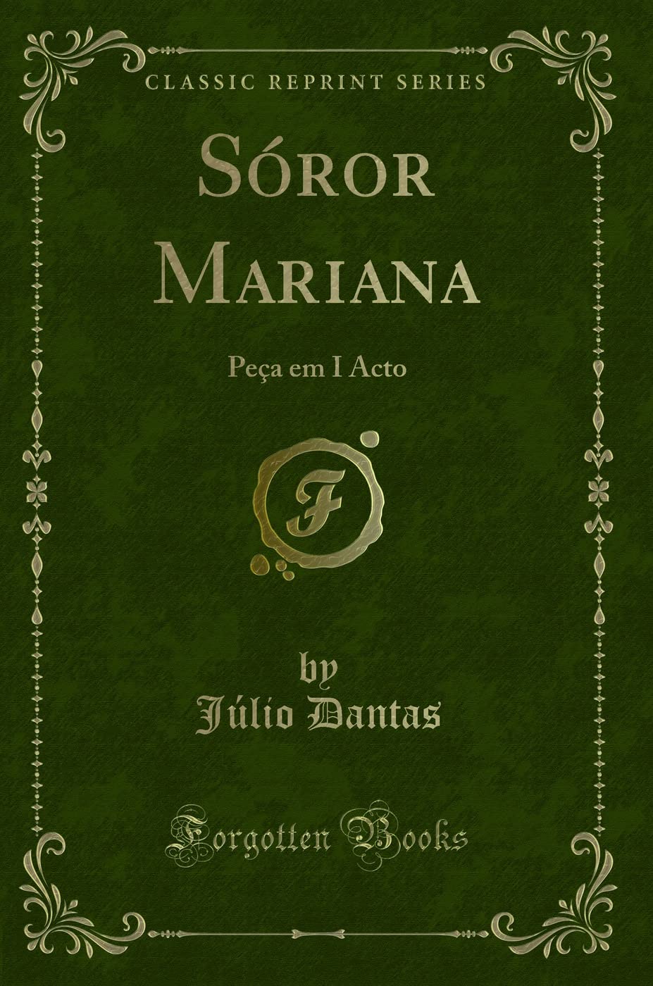 Sóror Mariana: Peça em I Acto (Classic Reprint) Contemporary literature