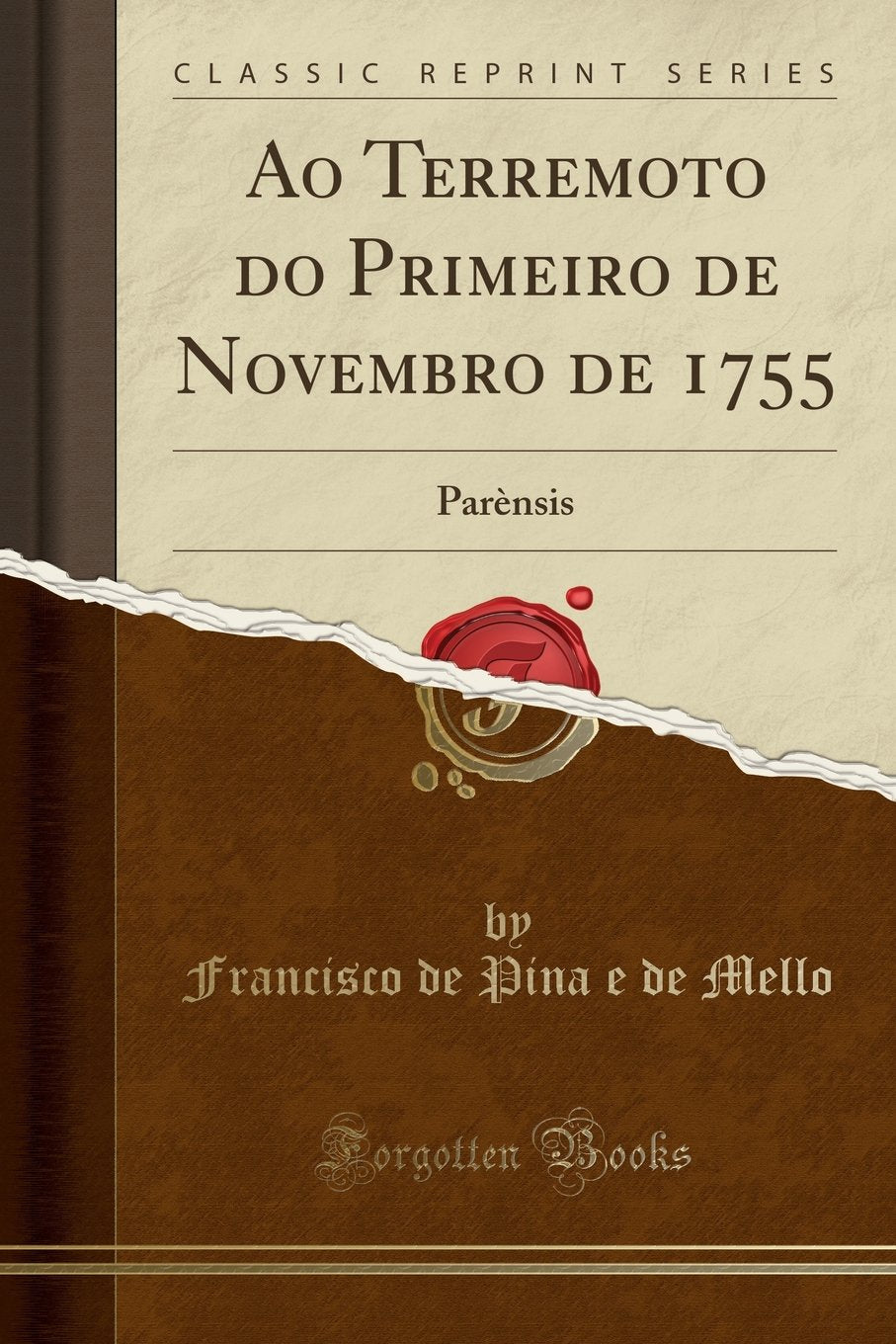 Ao Terremoto do Primeiro de Novembro de 1755: Parènsis (Classic Reprint) Self-help