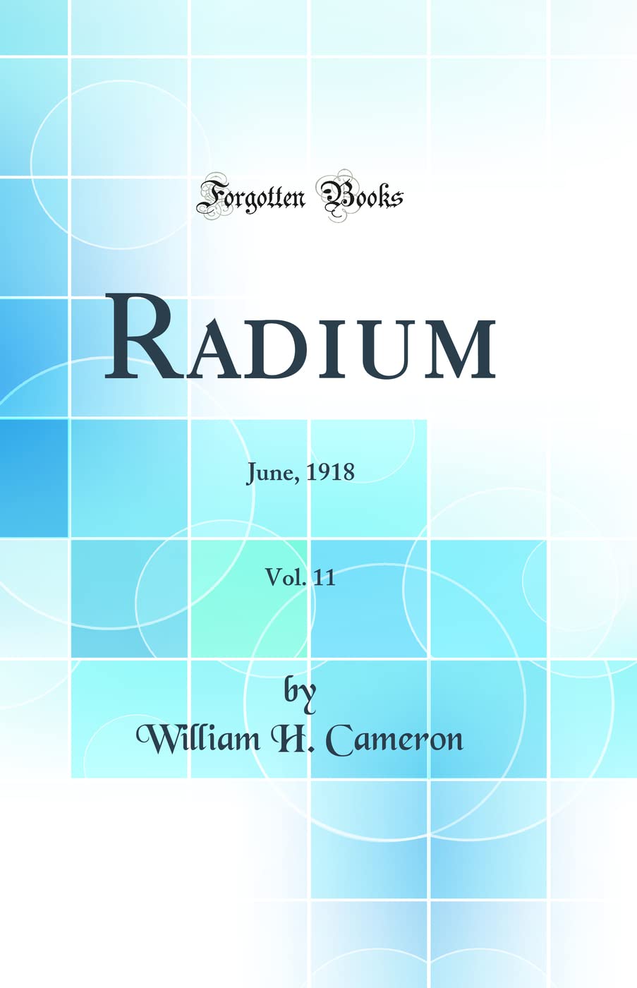 Radium, Vol. 11: June, 1918 (Classic Reprint) Medicine