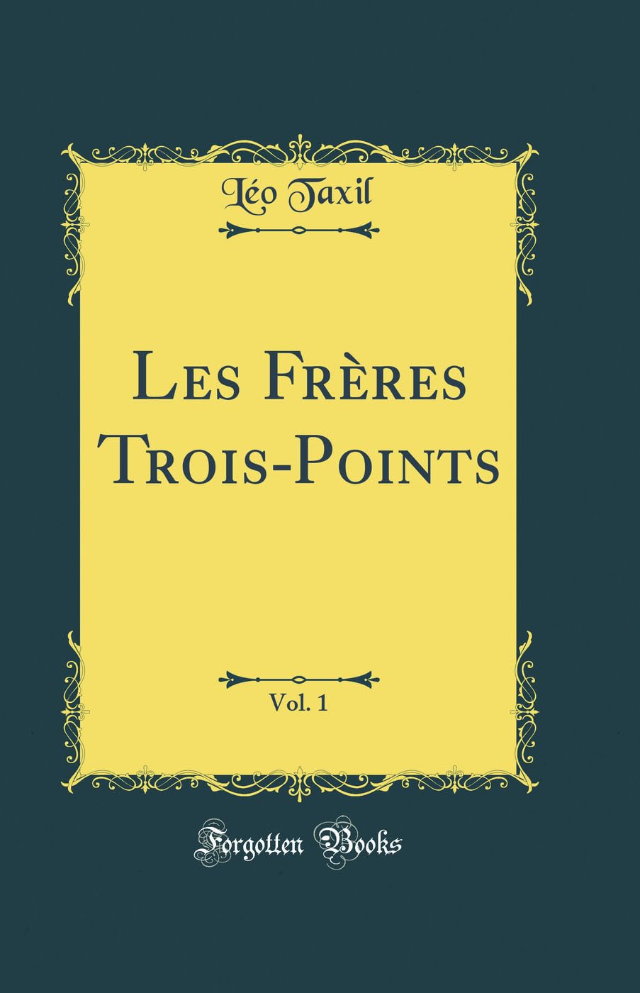 Les Frères Trois-Points, Vol. 1 (Classic Reprint) book