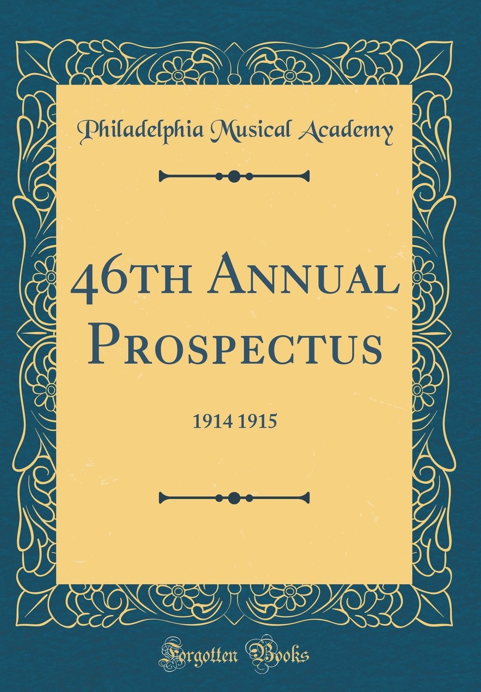 46th Annual Prospectus: 1914 1915 (Classic Reprint) Arts & Music