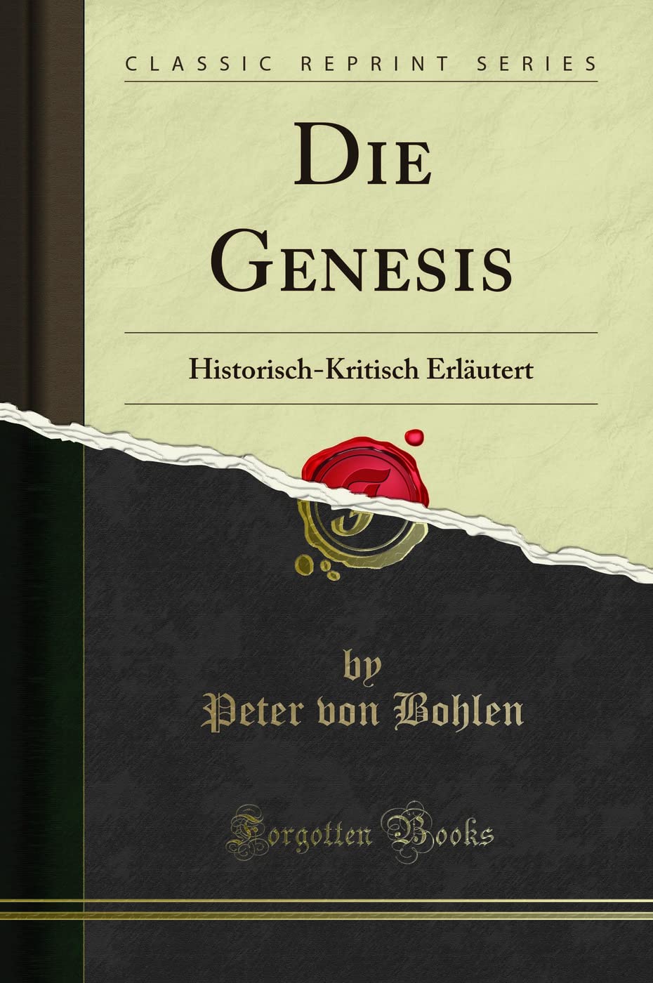 Die Genesis: Historisch-Kritisch Erläutert (Classic Reprint) Social Sciences