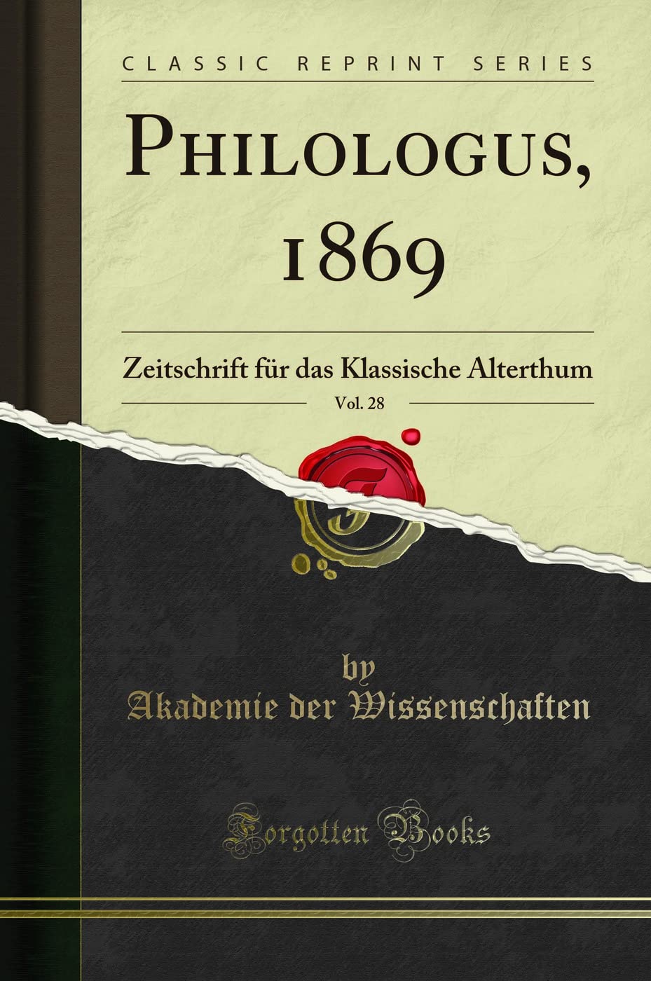 Philologus, 1869, Vol. 28: Zeitschrift für das Klassische Alterthum (Classic Reprint) Social Sciences