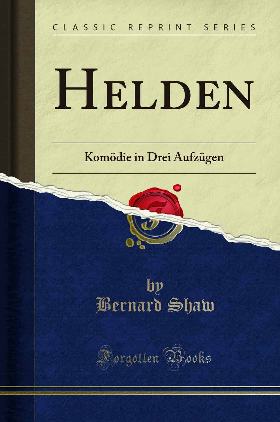 Helden: Komödie in Drei Aufzügen (Classic Reprint) Social Sciences