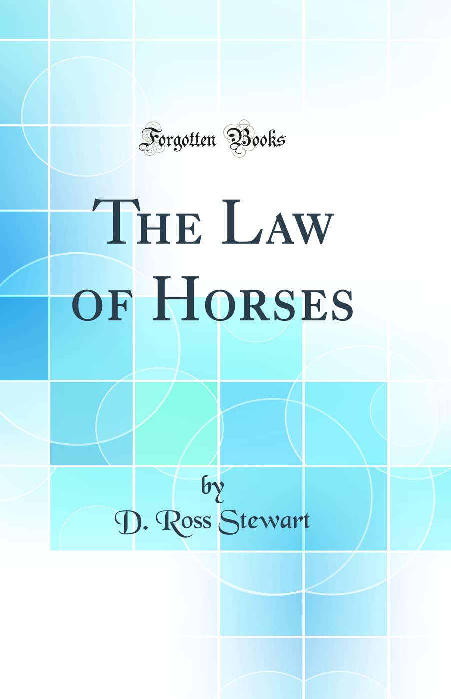 The Law of Horses (Classic Reprint) Law