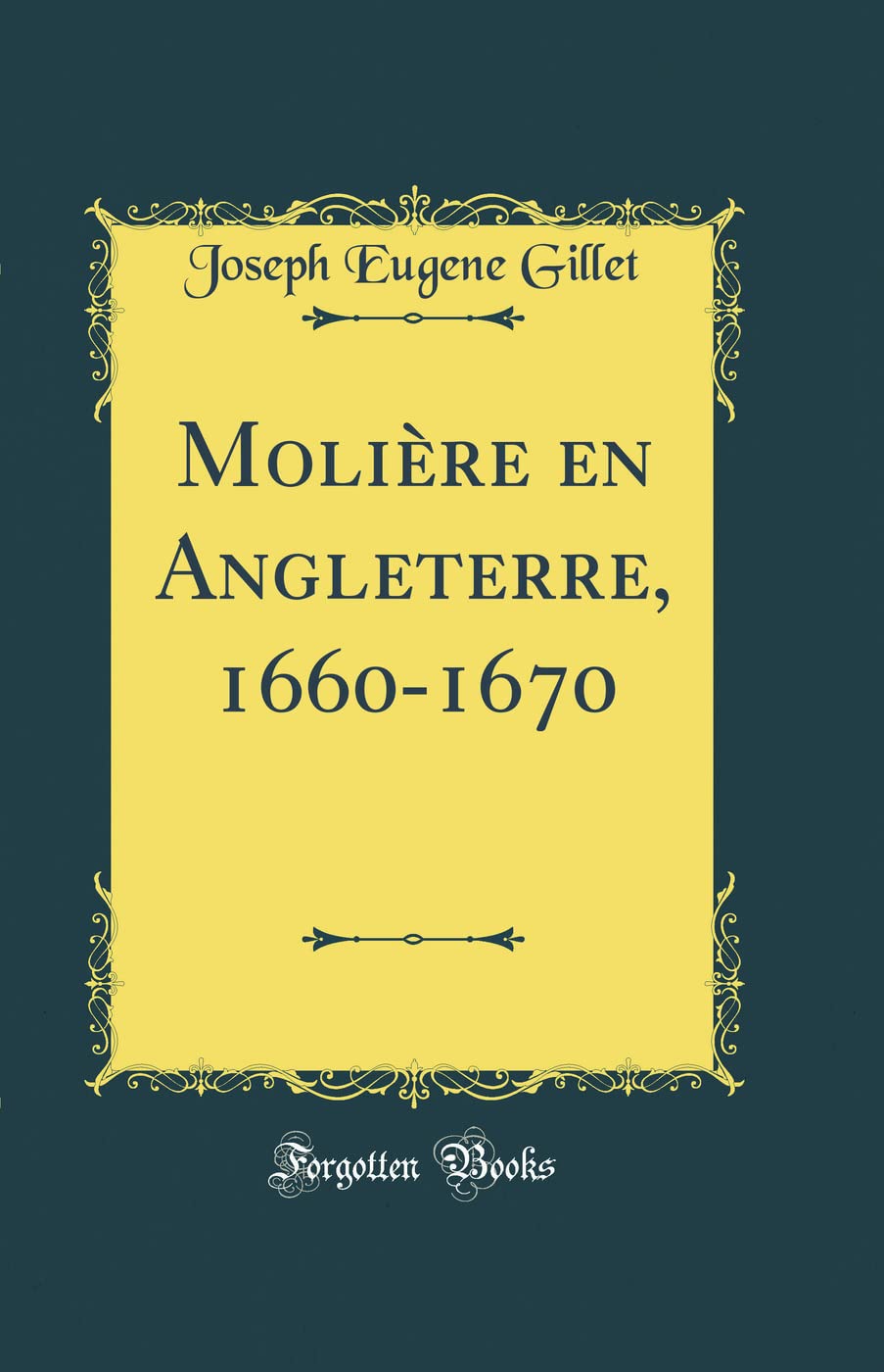 Molière en Angleterre, 1660-1670 (Classic Reprint) Drama