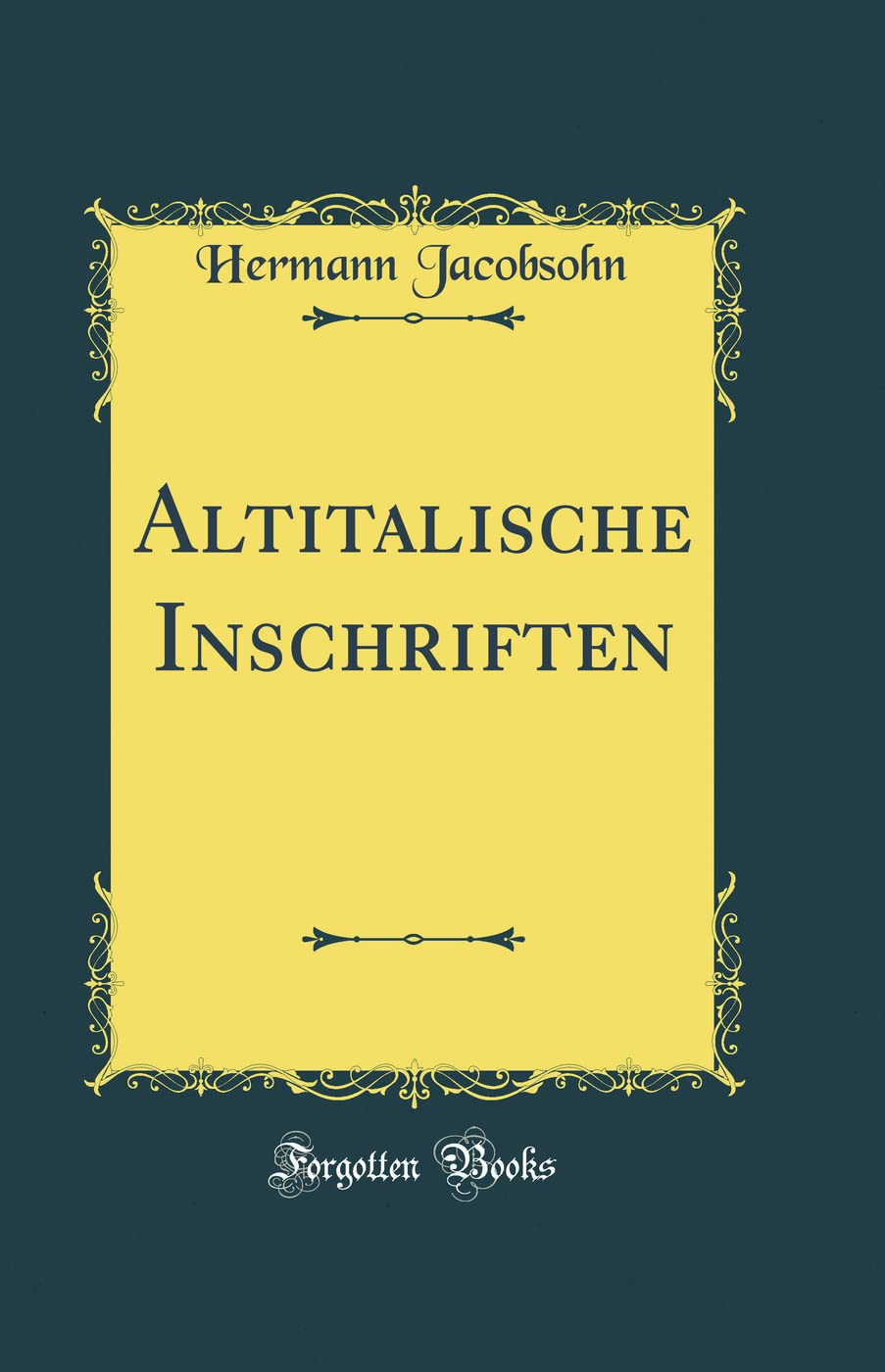 Altitalische Inschriften (Classic Reprint) Film, Art & Culture