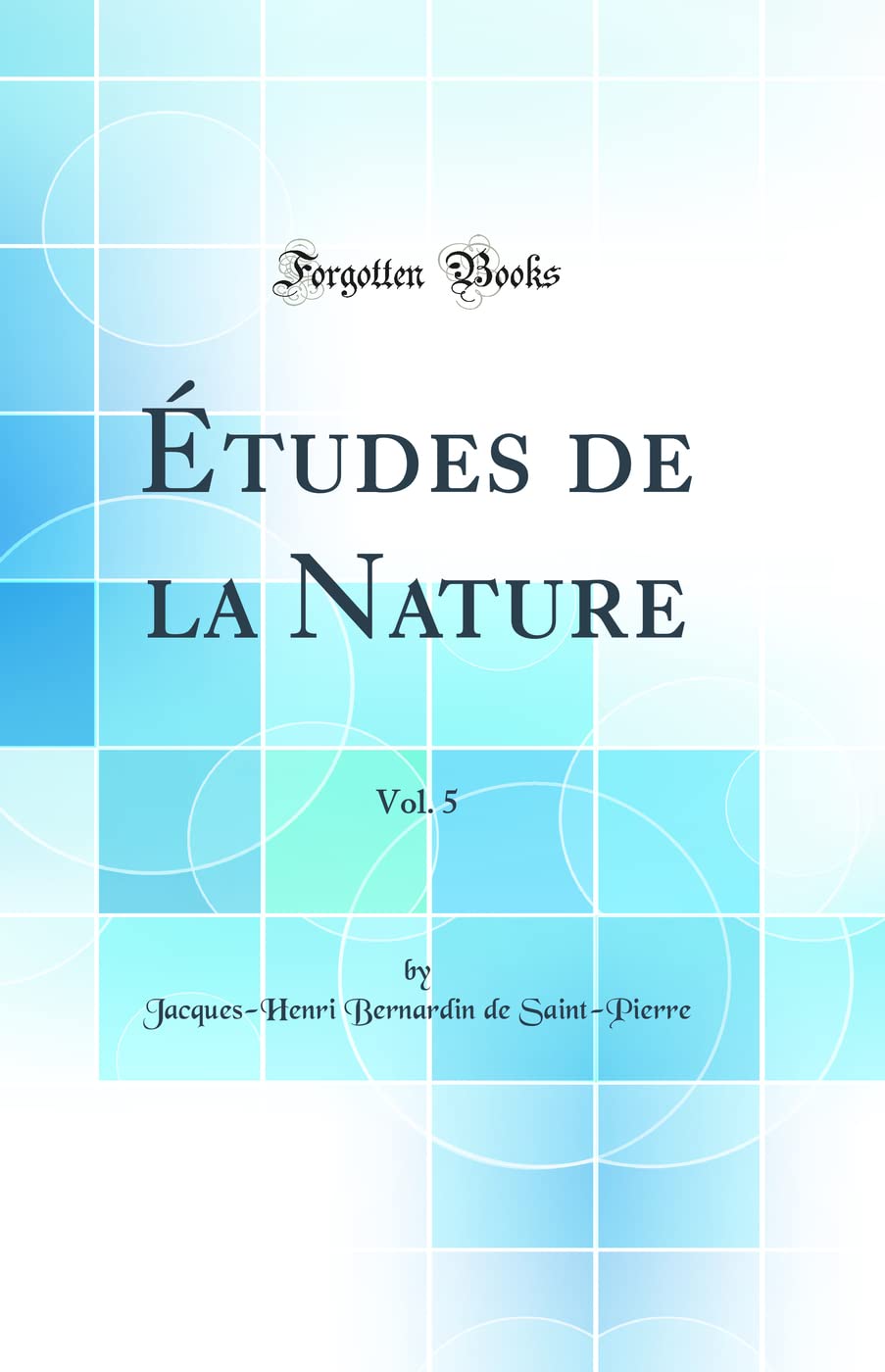Études de la Nature, Vol. 5 (Classic Reprint) book