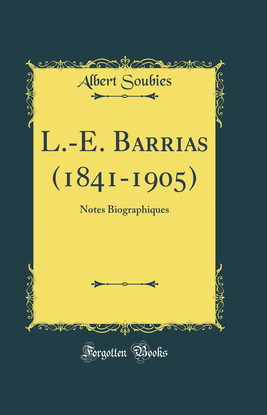 L.-E. Barrias (1841-1905): Notes Biographiques (Classic Reprint) book