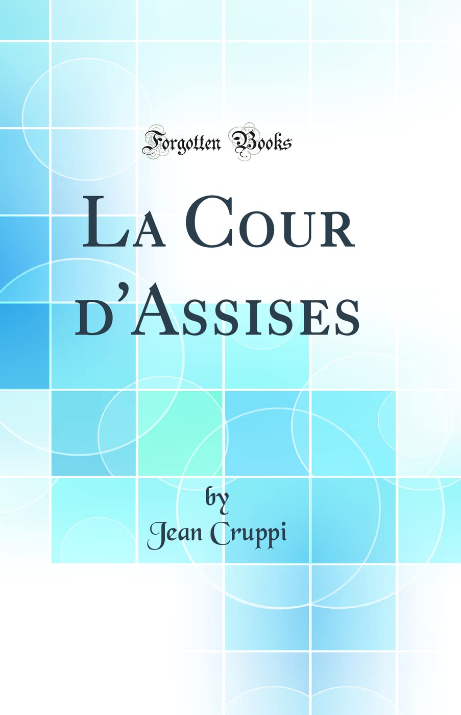 La Cour d'Assises (Classic Reprint) book