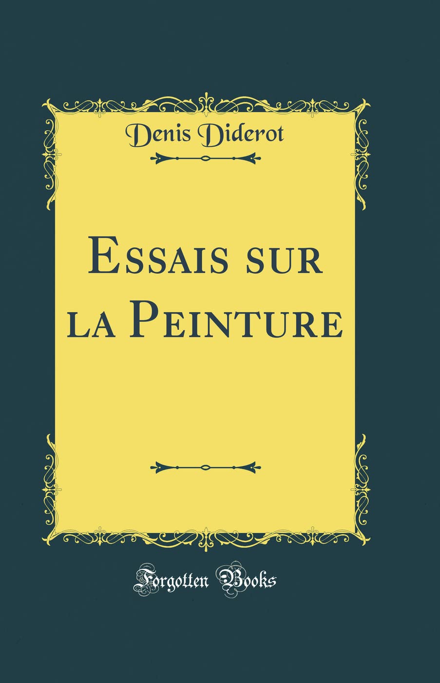 Essais Sur La Peinture (Classic Reprint) book