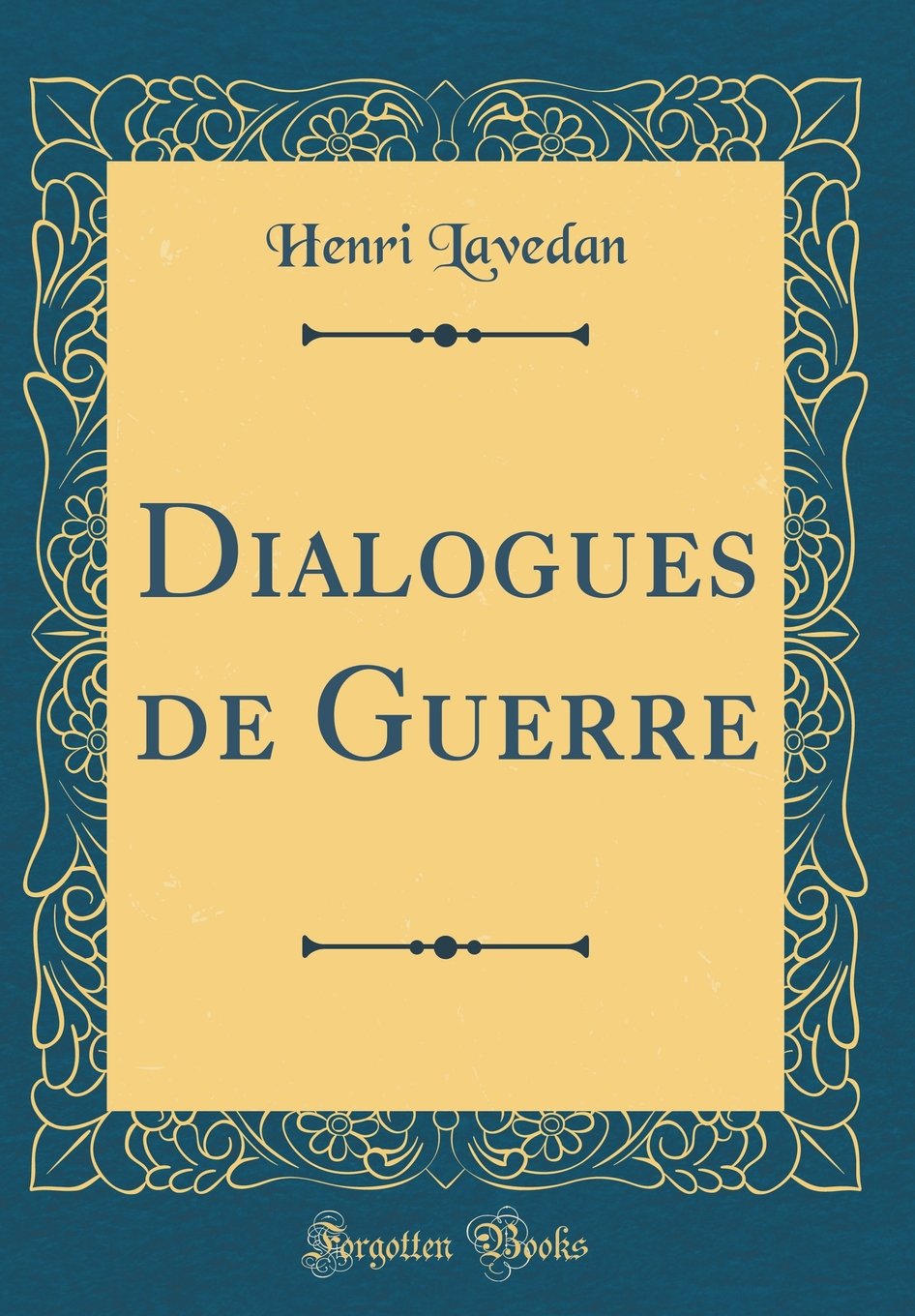 Dialogues de Guerre (Classic Reprint) book