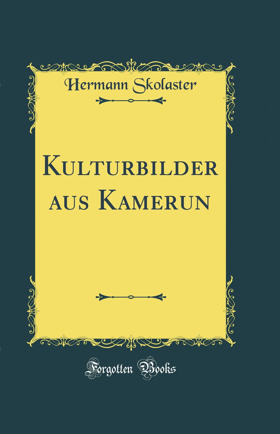 Kulturbilder aus Kamerun (Classic Reprint) Leisure, Home & Garden
