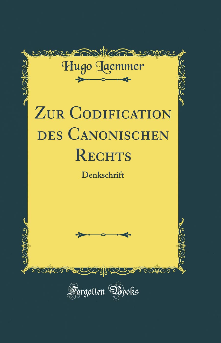 Zur Codification des Canonischen Rechts: Denkschrift (Classic Reprint) Film, Art & Culture