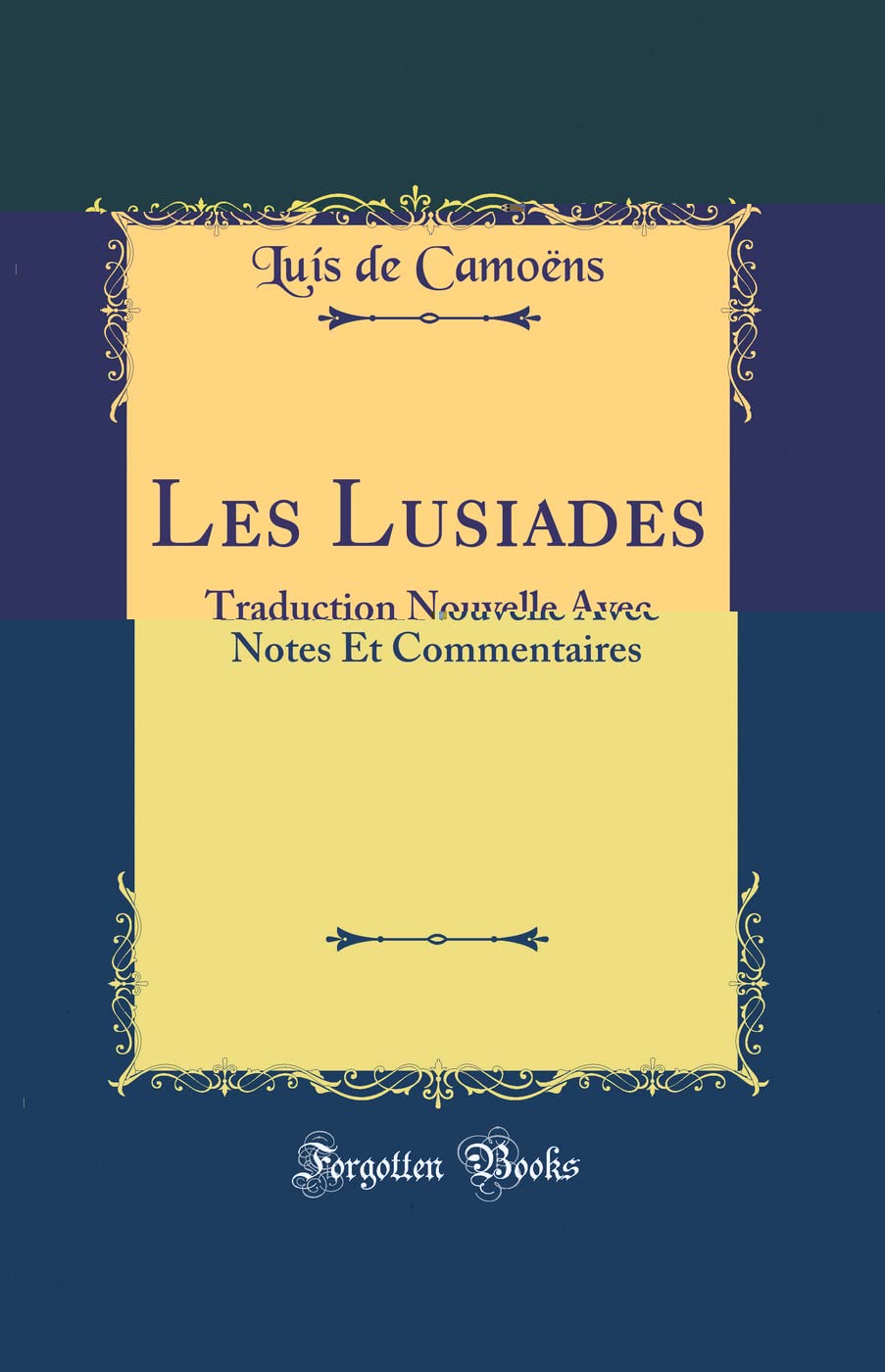 Les Lusiades: Traduction Nouvelle Avec Notes Et Commentaires (Classic Reprint) book