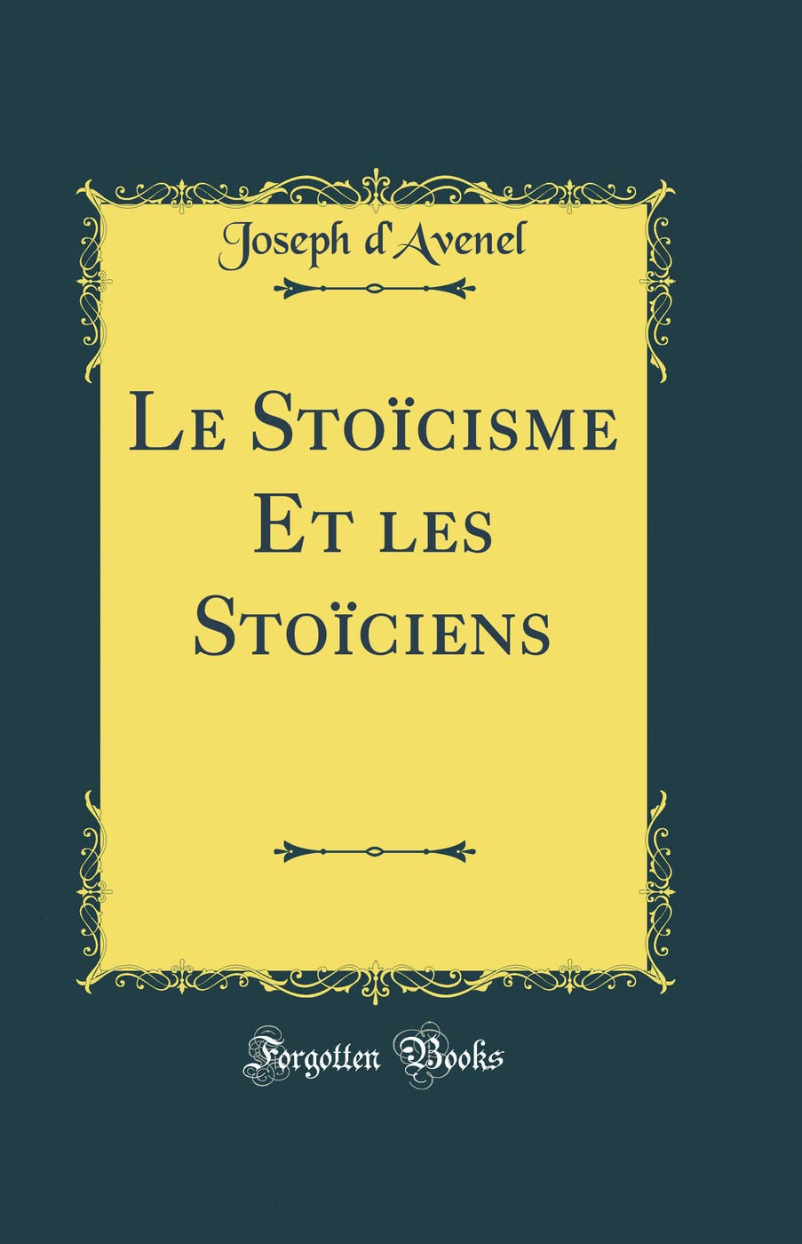 Le Stoïcisme Et les Stoïciens (Classic Reprint) book