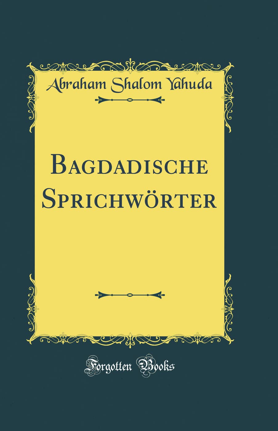 Bagdadische Sprichwörter (Classic Reprint) Books