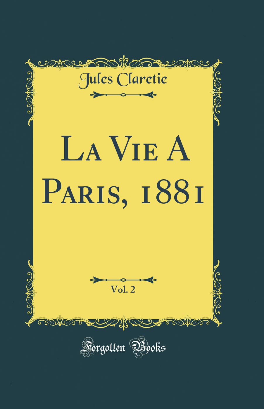 La Vie A Paris, 1881, Vol. 2 (Classic Reprint) book