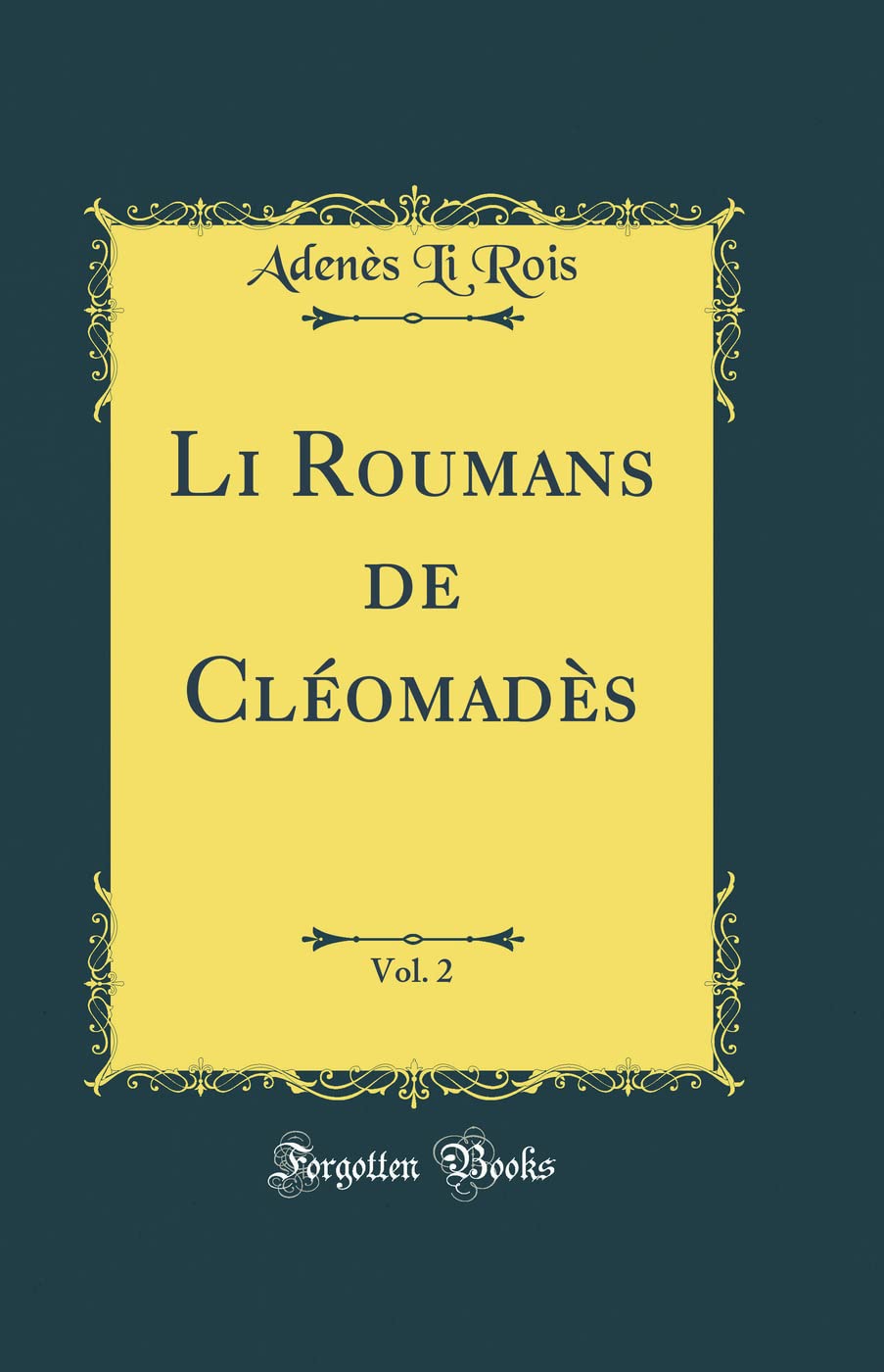 Li Roumans de Cléomadès, Vol. 2 (Classic Reprint) book