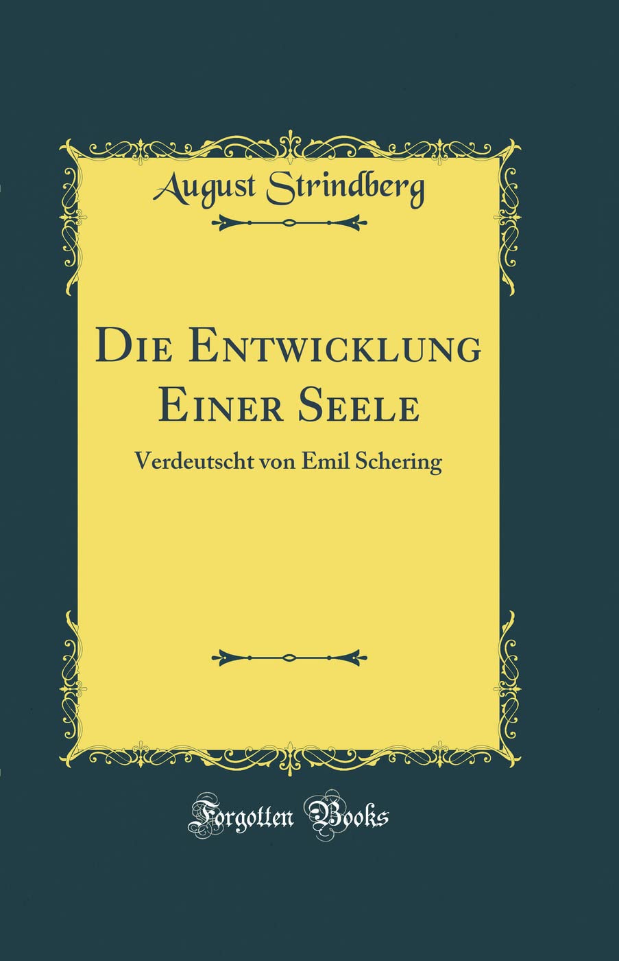 Die Entwicklung Einer Seele: Verdeutscht von Emil Schering (Classic Reprint) Contemporary literature