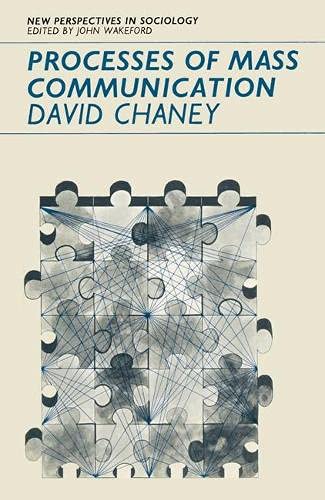 Processes of Mass Communication: New Perspectives in Sociology Books