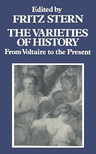 The Varieties of History: From Voltaire to the Present Politics & History