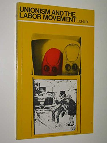 Unionism and the labor movement (The Making of Australia) Books