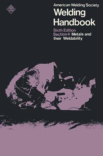Metals and Their Weldability (Pt. 4) (Welding Handbook) Books