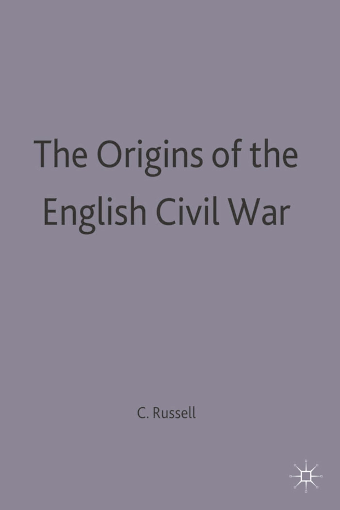 The Origins of the English Civil War Politics & History