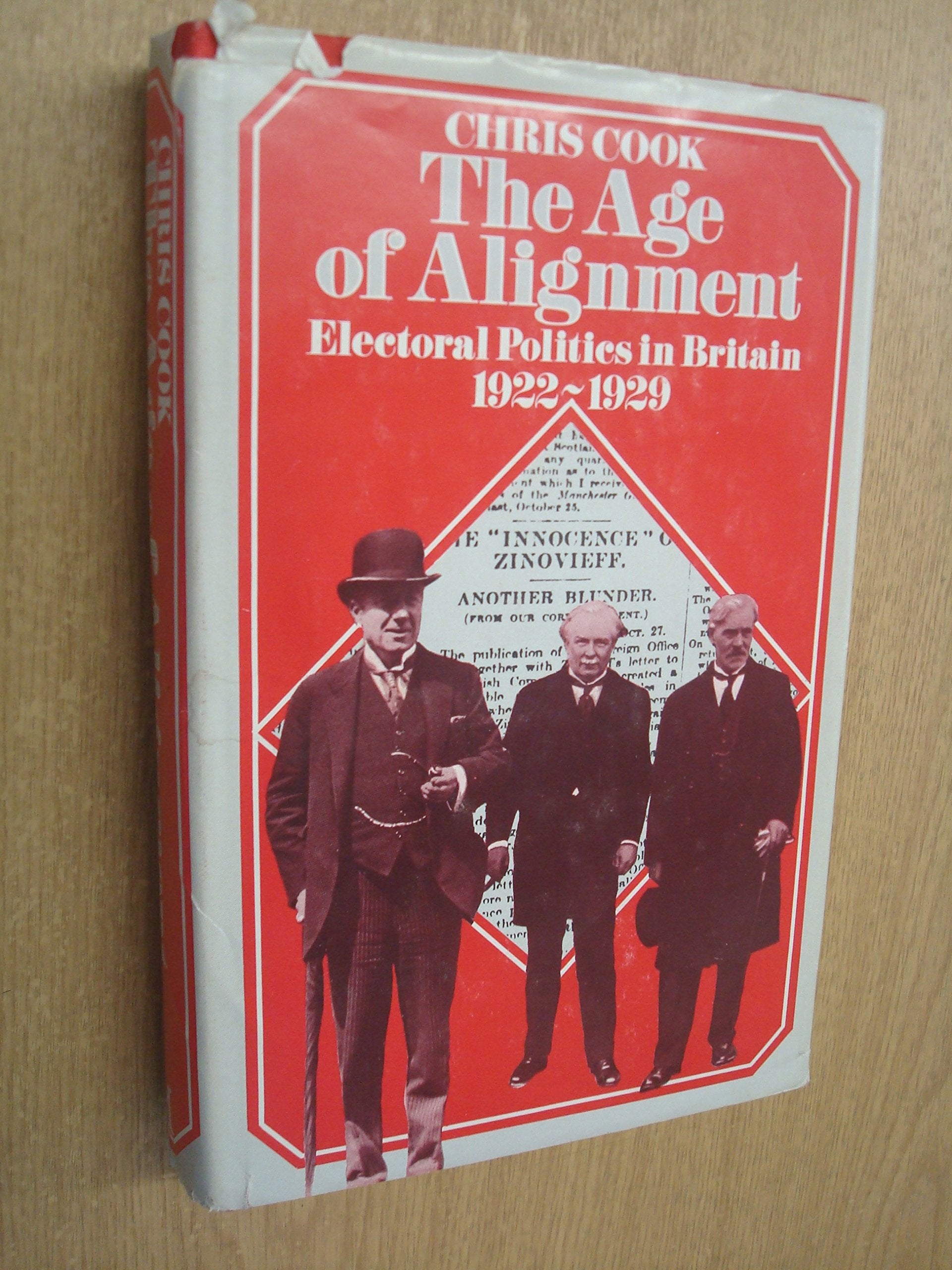 Age of Alignment: Electoral Politics in Britain, 1922-29 Books
